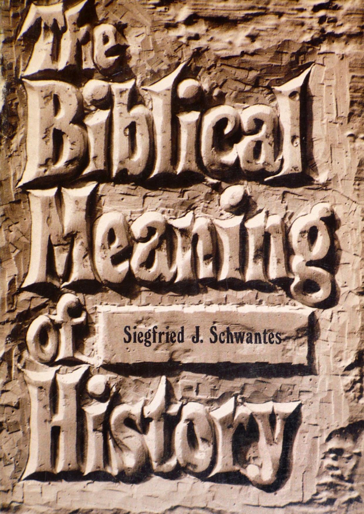 The Biblical Meaning Of History