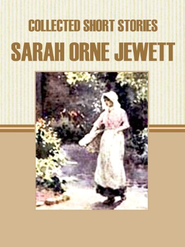 Collected Short Stories by Sarah Orne Jewett