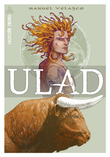 Ulad: C&uacute; Chulainn y el robo del toro pardo (Spanish Edition)