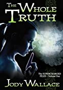 The Whole Truth (The Supercharged Files Book 1)