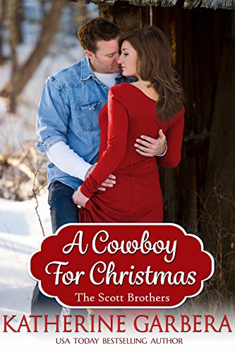 A Cowboy For Christmas (The Scott Brothers of Montana Book 1)