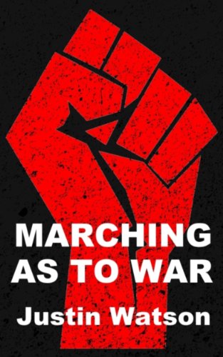 Marching As to War: A Post-Apocalyptic Novel