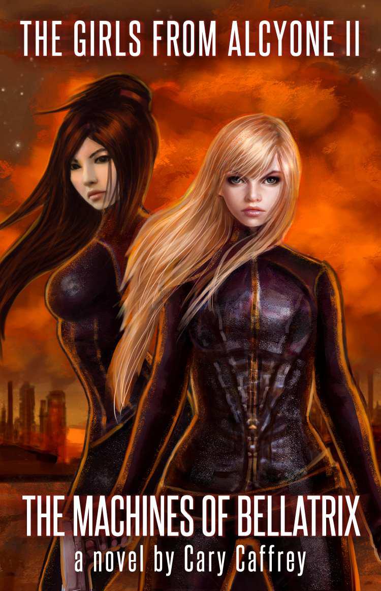 The Machines of Bellatrix (The Girls From Alcyone Book 2)