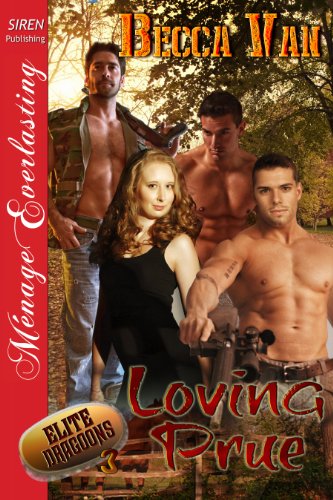 Elite Dragoons 3: Loving Prue [Elite Dragoons 3] (Siren Publishing Menage Everlasting)