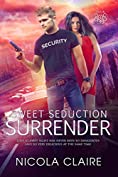 Sweet Seduction Surrender (Sweet Seduction, Book 4): A Love At First Sight Romantic Suspense Series