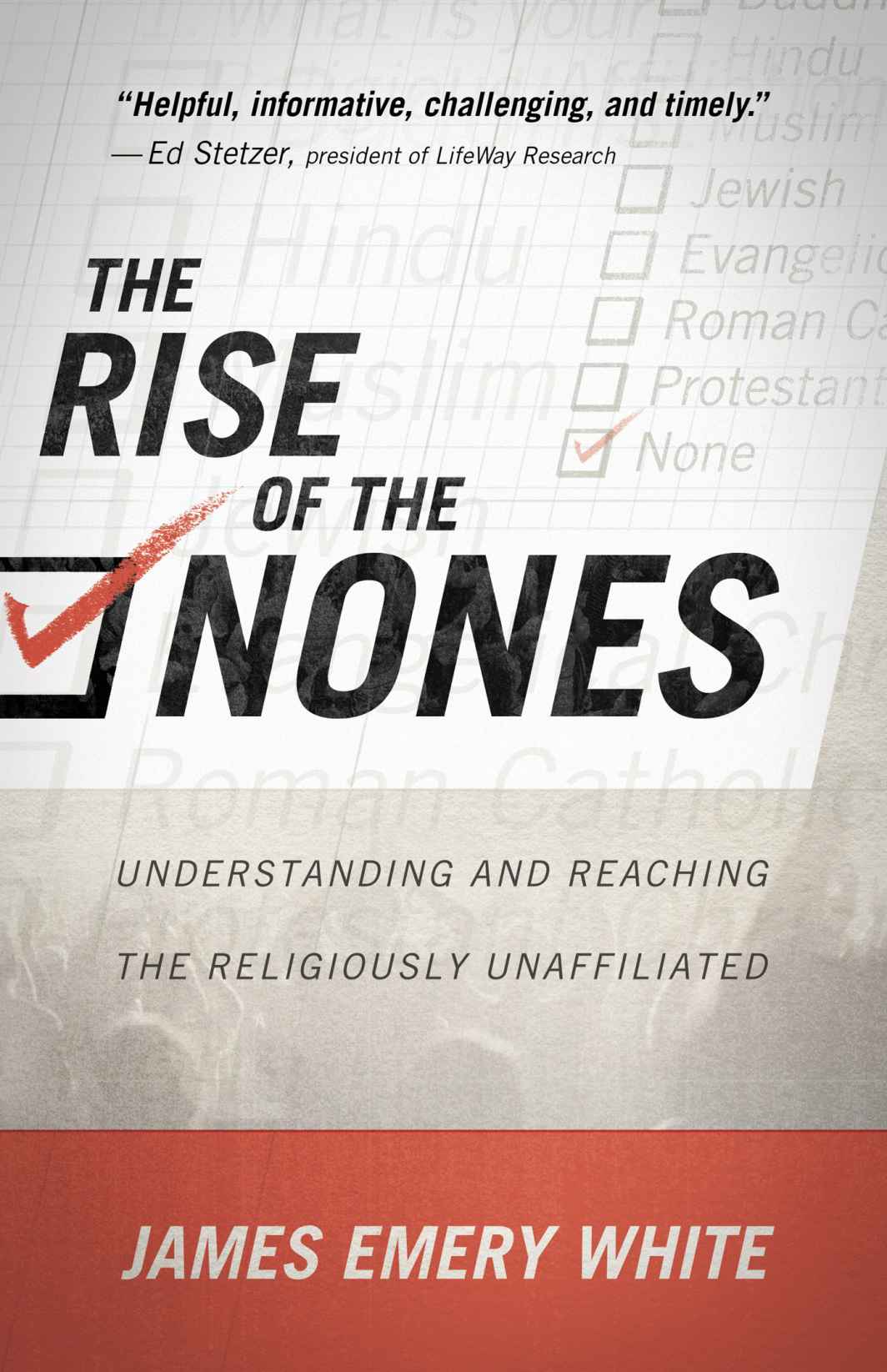 Rise of the Nones, The: Understanding and Reaching the Religiously Unaffiliated