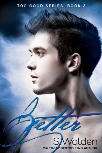 Better (Too Good series Book 2)