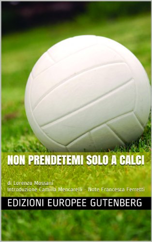 Non prendetemi solo a calci (Italian Edition)