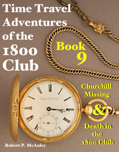 Time Travel Adventures of the 1800 Club: Book 9