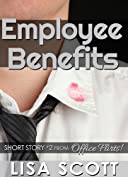 Employee Benefits (short story #2 from Office Flirts! 5 Romantic Short Stories)