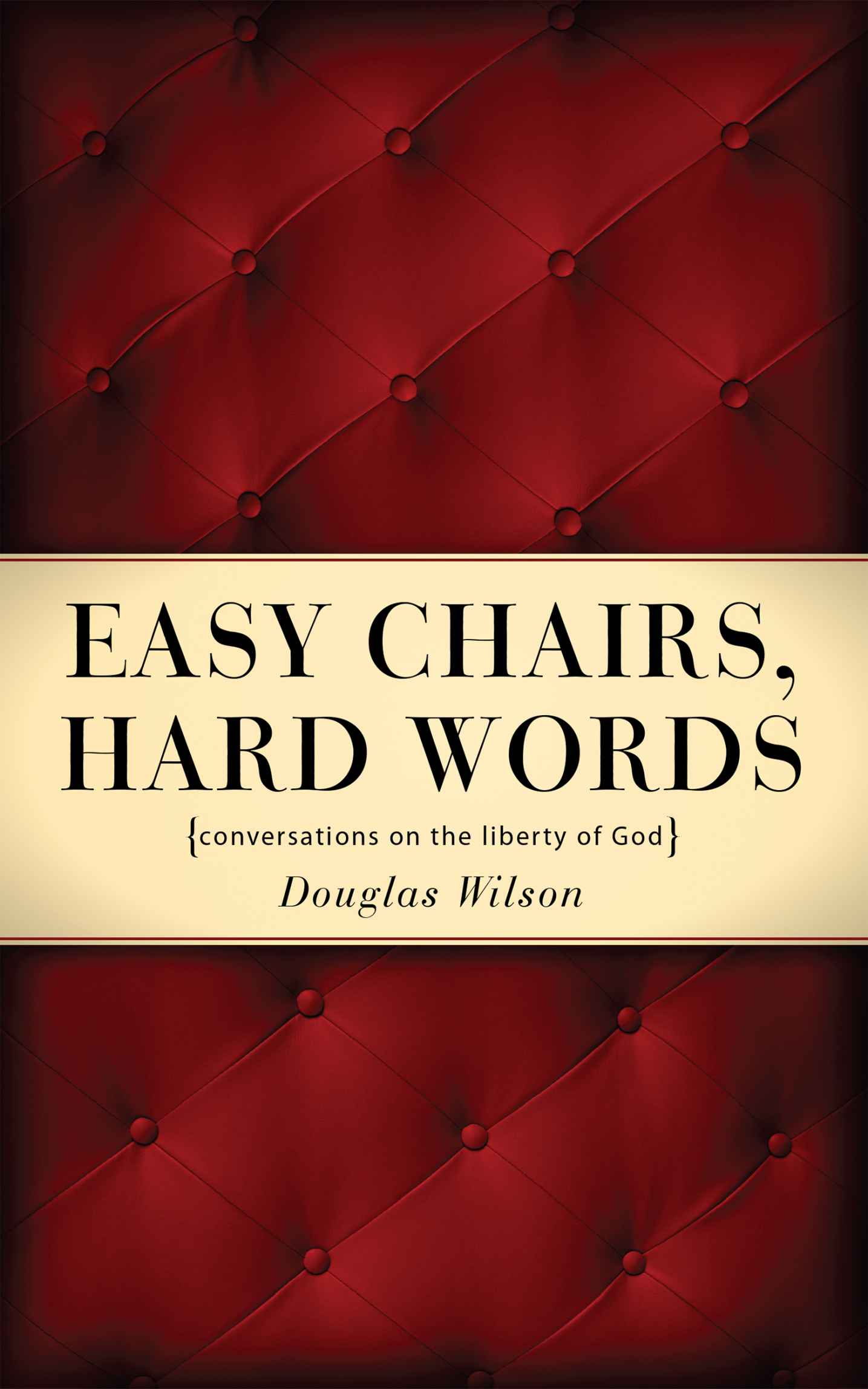 Easy Chairs, Hard Words: Conversations on the Liberty of God