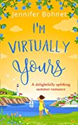 I'm Virtually Yours: An utterly perfect laugh out loud romantic comedy