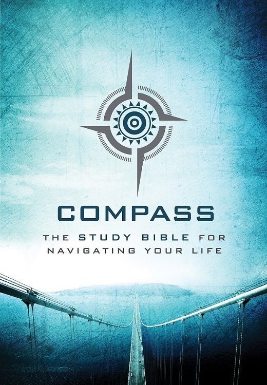 Compass: The Study Bible for Navigating Your Life