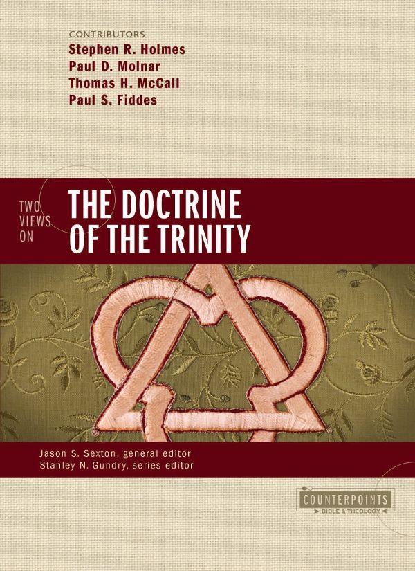 Two Views on the Doctrine of the Trinity (Counterpoints: Bible and Theology)