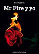 Mr Fire y yo &ndash; Volumen 1 (Spanish Edition)