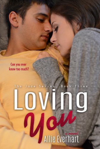 Loving You (The Jade Series Book 3)