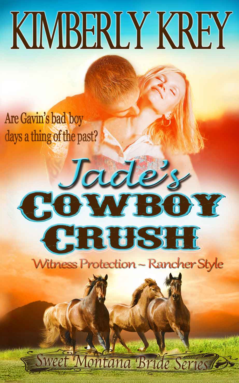 Jade's Cowboy Crush: Witness Protection - Rancher Style: Gavin's Story (Sweet Montana Bride Series, Book 2)