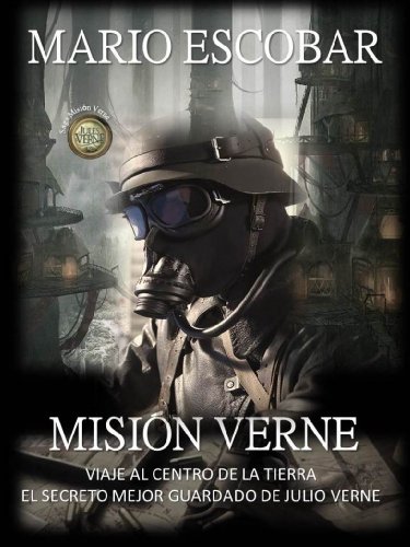 Misi&oacute;n Verne (Libro completo y revisado): El secreto mejor guardado de Julio Verne (Spanish Edition)