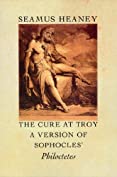 The Cure at Troy: A Version of Sophocles' Philoctetes