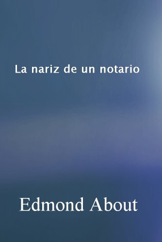 La nariz de un notario (Anotado) (Spanish Edition)