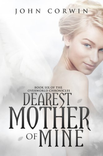 Dearest Mother of Mine (Overworld Chronicles Book 6)