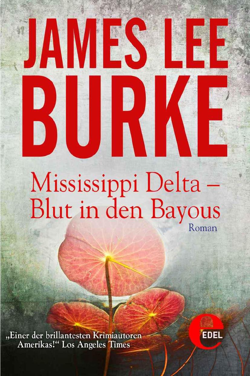 Detective Dave Robicheaux 02 - Mississippi Delta - Blut in den Bayous