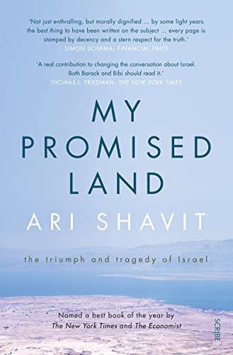 My Promised Land: the triumph and tragedy of Israel