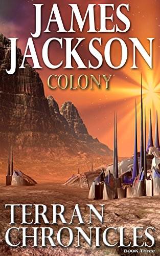 Colony (Terran Chronicles Book 3)