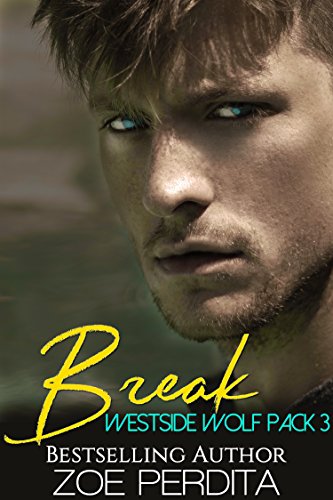 Break (Westside Wolf Pack 3)