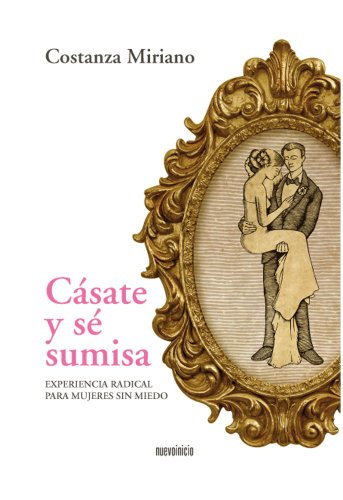 C&aacute;sate y s&eacute; sumisa (Quotidiana n&ordm; 1) (Spanish Edition)