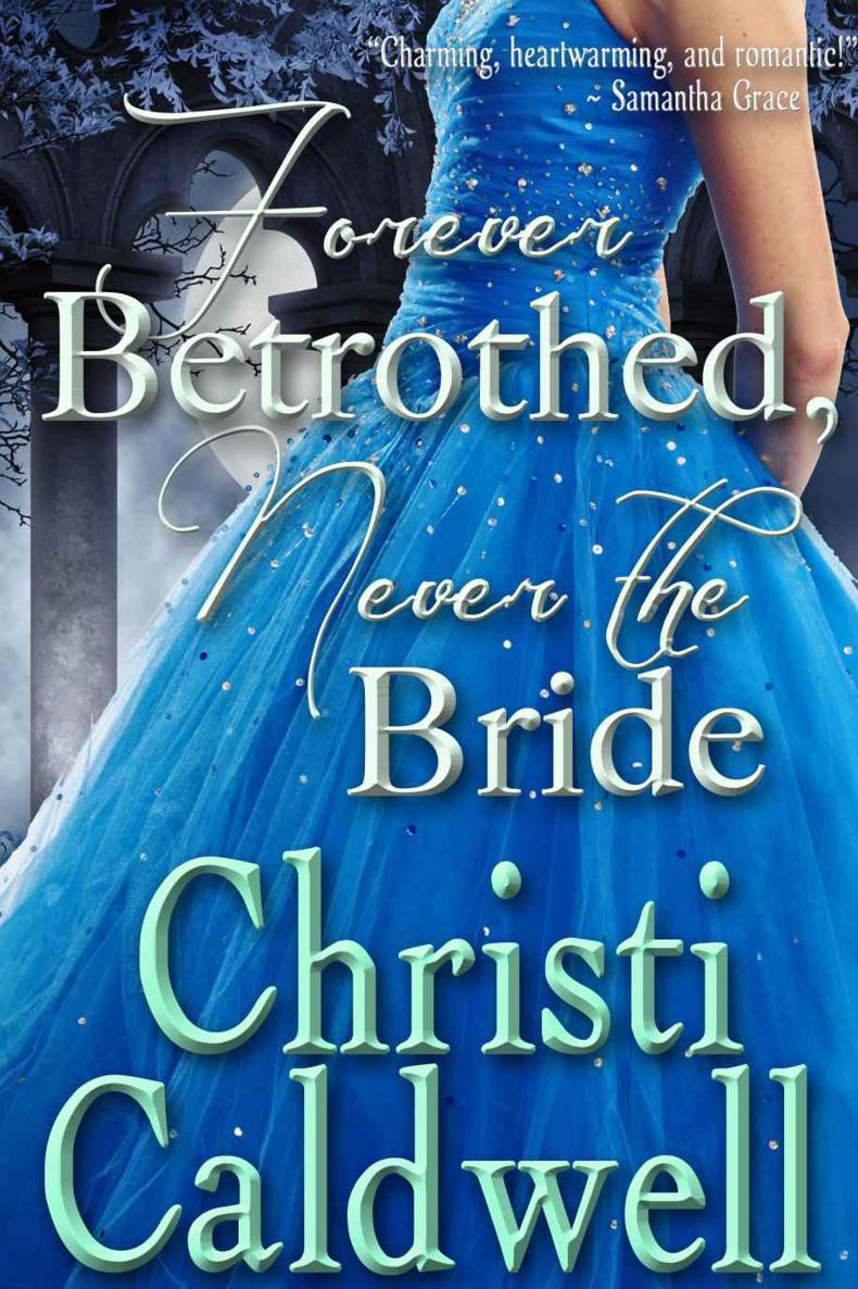 Forever Betrothed, Never the Bride (Scandalous Seasons Book 1)