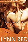 To Catch a Wolf (Alpha Werewolf Shifter Romance) (The Jamesburg Shifters Book 1)