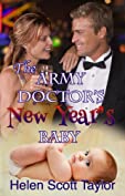 The Army Doctor's New Year's Baby (Army Doctor's Baby Series Book 4)