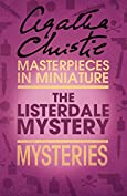 The Listerdale Mystery: An Agatha Christie Short Story