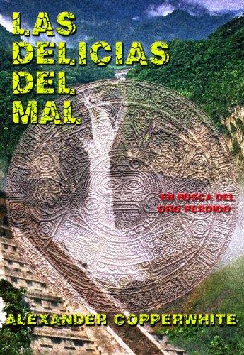 Las delicias del mal: En busca del oro perdido (Spanish Edition)