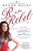 R Is for Rebel: ...and Royalty, Relatives, Reality, and Running from love... (Unruly Royals Book 4)