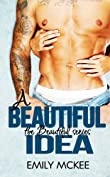 A Beautiful Idea (The Beautiful Series Book 1)