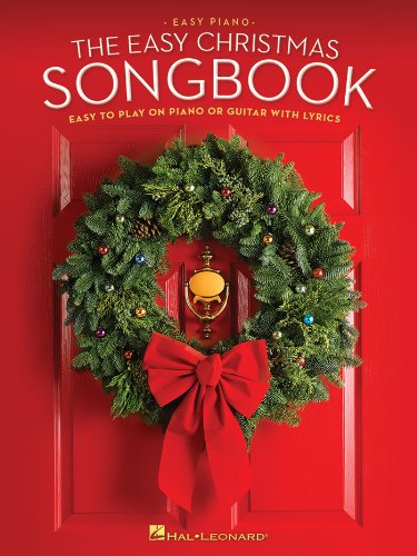 The Easy Christmas Songbook: Easy to Play on Piano or Guitar with Lyrics