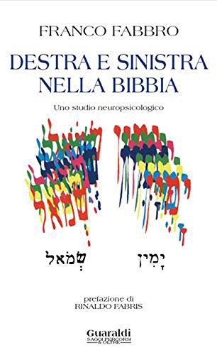 Destra e sinistra nella Bibbia: Uno studio neuropsicologico (Saggi percorsi &amp; oltre) (Italian Edition)