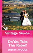 Do You Take This Rebel? (Mills &amp; Boon Vintage Cherish)