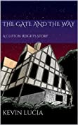 The Gate and the Way: A Clifton Heights Story