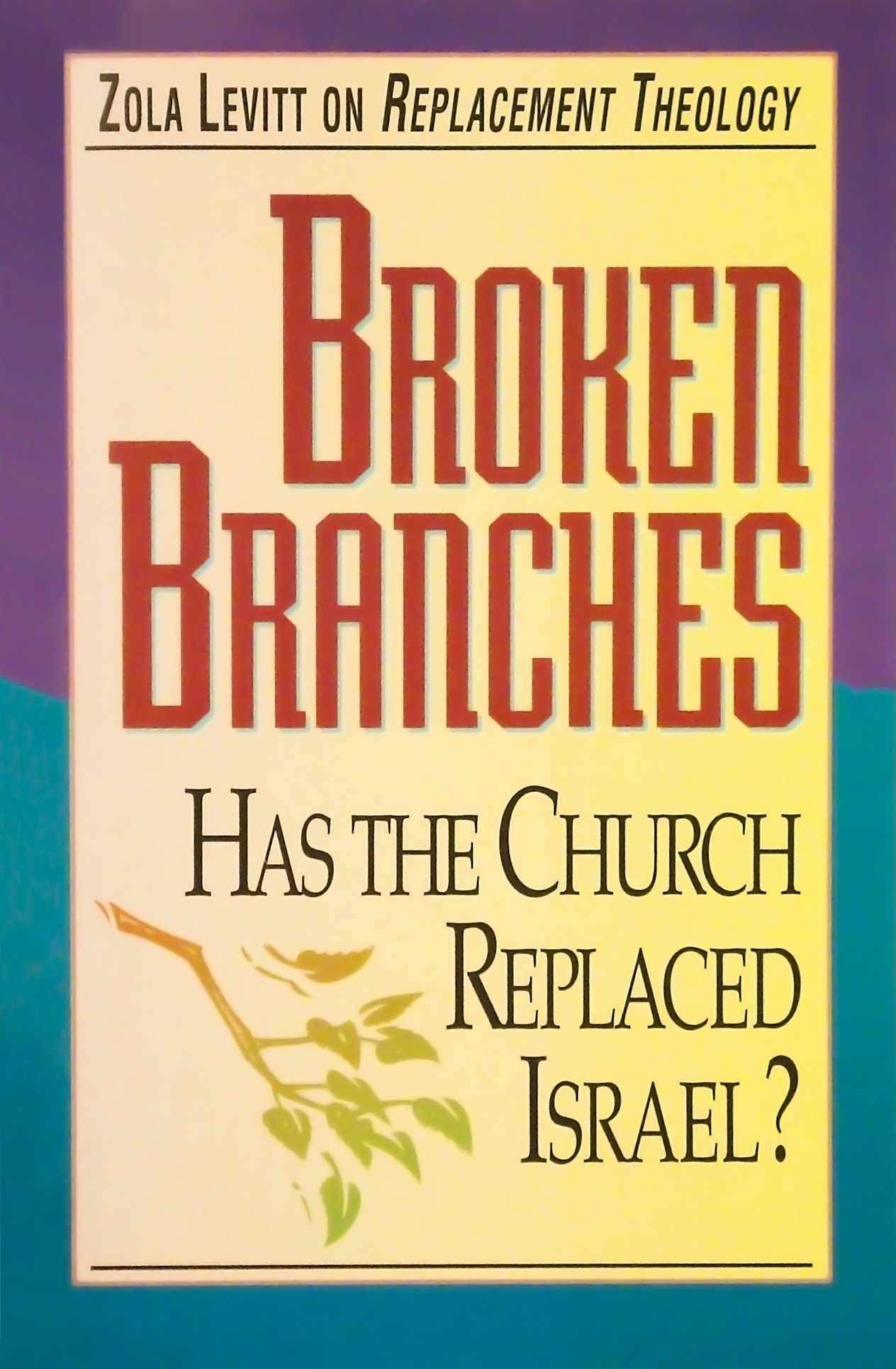 Broken Branches: Has the Church Replaced Israel?