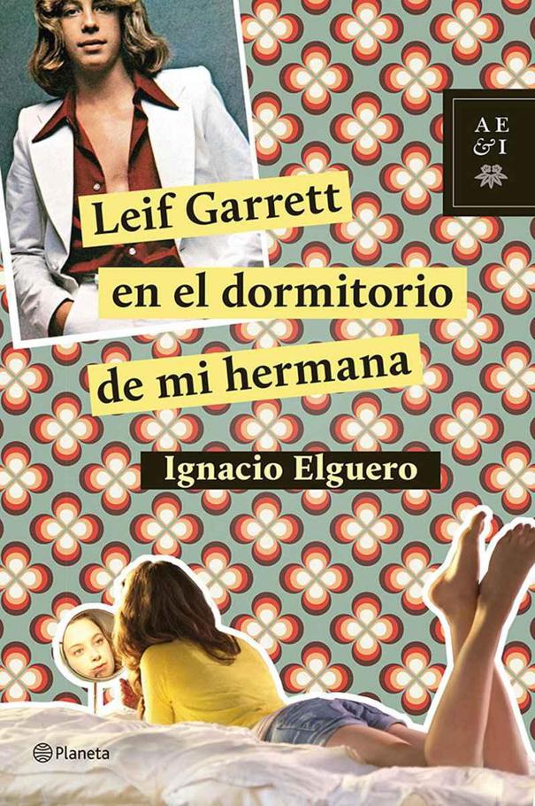 Leif Garrett en el dormitorio de mi hermana (Spanish Edition)