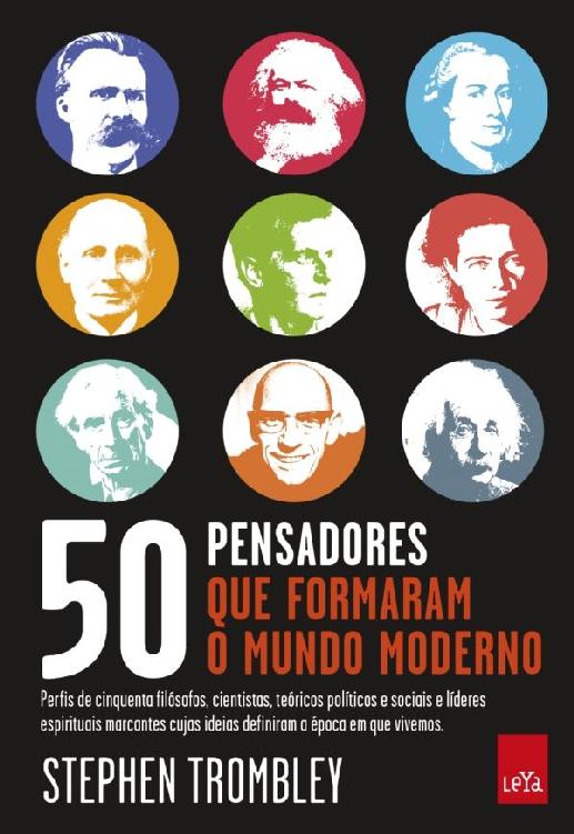 50 Pensadores que formaram o mundo moderno