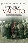 El general maldito (Novela hist&oacute;rica) (Spanish Edition)