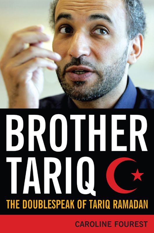 Brother Tariq: The Doublespeak of Tariq Ramadan