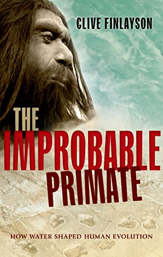 The Improbable Primate: How Water Shaped Human Evolution