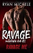 Ravage Me (Ravage MC #1): A Motorcycle Club Romance