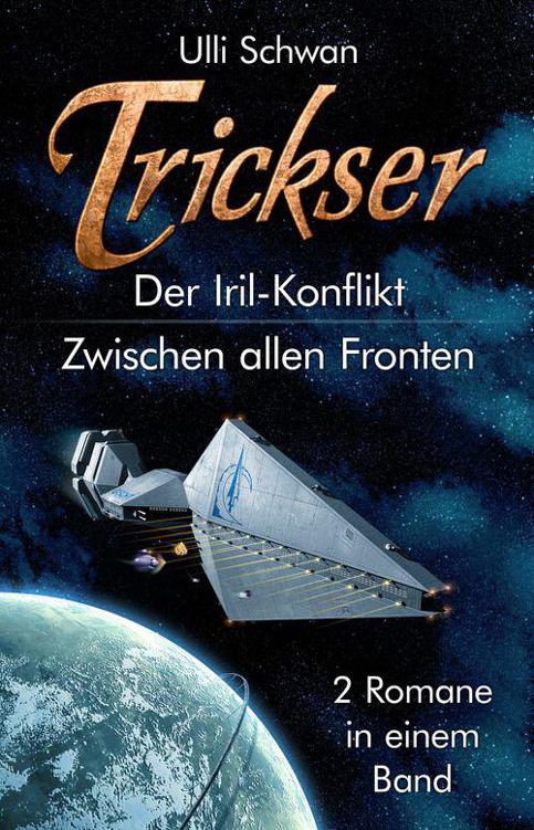 Trickser - Der Iril-Konflikt & Zwischen allen Fronten