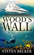 Wood's Wall: Action and Adventure in the Florida Keys (Mac Travis Adventure Thrillers Book 2)